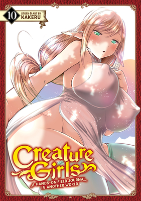 Creature Girls: A Hands-On Field Journal in Another World Vol. 10 - Kakeru