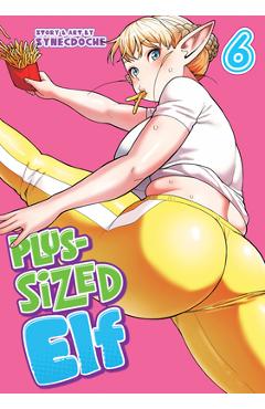 Coperta cărții 'Plus-Sized Elf Vol. 6 (Rerelease) - Synecdoche'