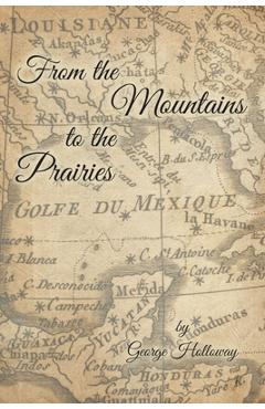 Poza produsului From the Mountains to the Prairies - George Holloway