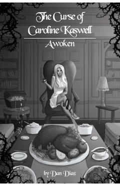 Coperta cărții 'The Curse of Caroline Kaswell: Awoken - Dan Diaz'