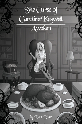 Coperta cărții 'The Curse of Caroline Kaswell: Awoken - Dan Diaz'