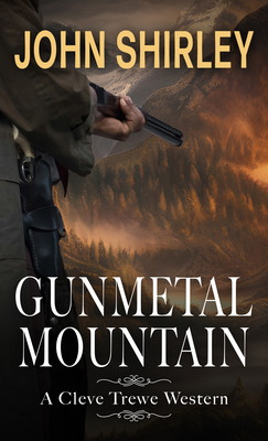 Gunmetal Mountain - John Shirley
