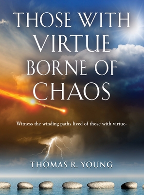 Coperta cărții 'Those With Virtue Borne of Chaos - Thomas R. Young'