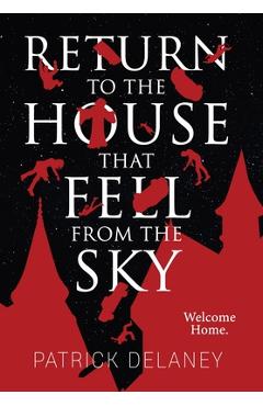 Coperta cărții 'Return to the House that fell from the Sky - Patrick Delaney'