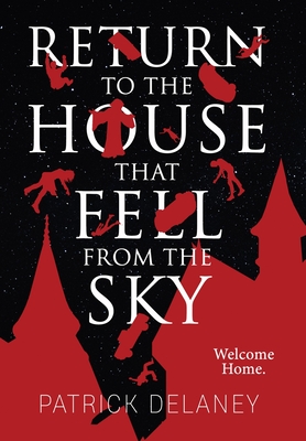 Return to the House that fell from the Sky - Patrick Delaney