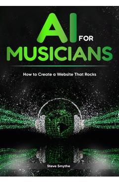 Coperta cărții 'AI For Musicians - How to Create a Website That Rocks - Smythe'