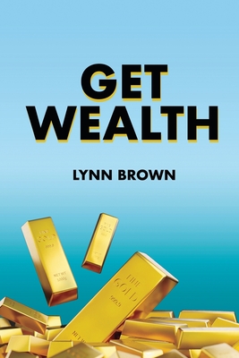 Get Wealth - Lynn Brown