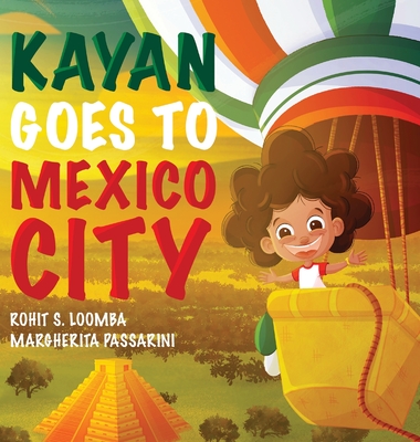 Coperta cărții 'Kayan Goes to Mexico City - Rohit Seth Loomba'