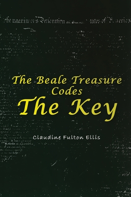The Beale Treasure Codes: The Key - Claudine Ellis
