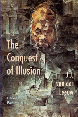 The Conquest of Illusion - J. J. Van Der Leeuw