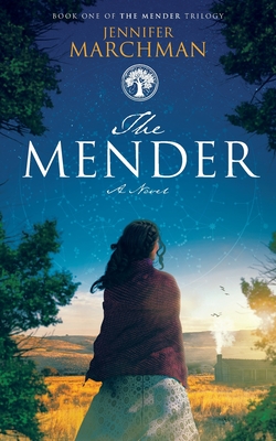 The Mender: Book 1 - Jennifer Marchman