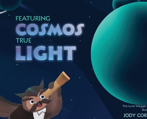 The Love Waggle Series Book One: Featuring Cosmos True Light - Jody Cortez