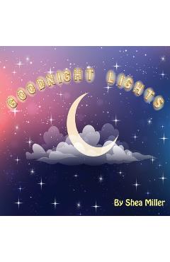 Coperta cărții 'Goodnight Lights - Shea Miller'
