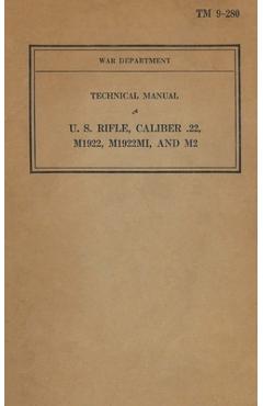 Coperta cărții 'U.S. Rifle Caliber .22, M1922, M1922M1, and M2 TM 9-280 - History Delivered'