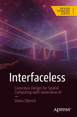 Interfaceless: Conscious Design for Spatial Computing with Generative AI - Diana Olynick