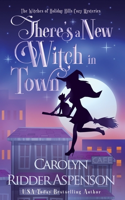 There's a New Witch in Town Christmas Edition - Carolyn Ridder Aspenson