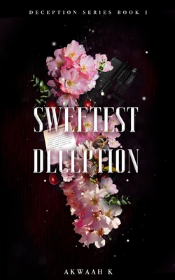 Sweetest Deception - Akwaah K