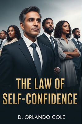 The Law of Self-Confidence - D. Orlando Cole