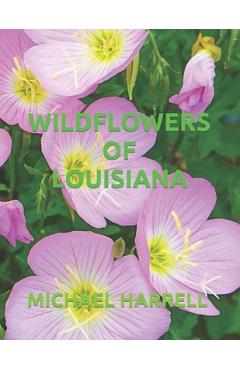 Poza produsului Wildflowers of Louisiana - Michael Harrell