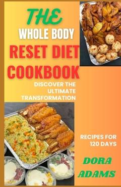 Poza produsului The Whole Body Reset Cookbook: Discover The Ultimate Transformation - Dora Adams
