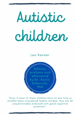 Autistic children: Leo Kanner - Kevin Rebecchi