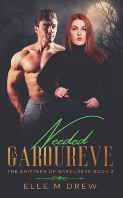 Needed in Garoureve (The Shifters of Garoureve Book 2) - Elle M. Drew