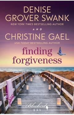 Poza produsului Finding Forgiveness: A Bluebird Bay Novel - Christine Gael
