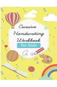 Coperta cărții 'cursive handwriting workbook for kids: 3 in 1 cursive practice book. Learn to write Cursive Alphabets, words and'