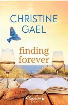 Poza produsului Finding Forever: A Bluebird Bay Novel - Christine Gael