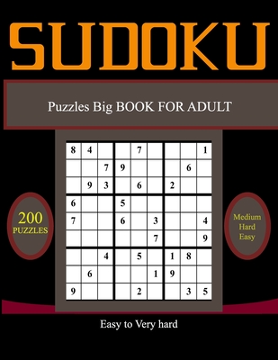 Coperta cărții 'Su Doku Puzzles Big BOOK FOR ADULT, Easy to Very hard: 200 Easy, Medium, Hard & Very hard Sudoku Puzzles with Solutions'