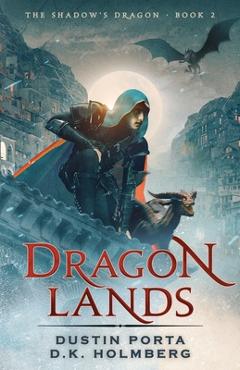 Coperta cărții 'Dragon Lands - D. K. Holmberg'