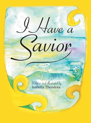 I Have a Savior - Isabella Theodora