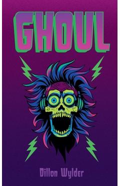 Coperta cărții 'Ghoul! - Dillon Wylder'