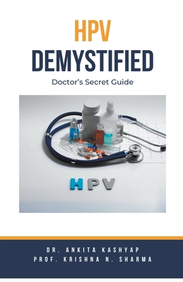 HPV Demystified: Doctor's Secret Guide - Ankita Kashyap