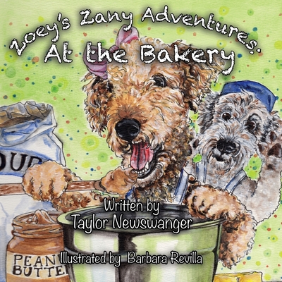 Zoey's Zany Adventures: At the Bakery - Taylor Newswanger