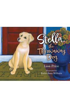 Coperta cărții 'Stella, the Throwaway Dog - Lisa Price'