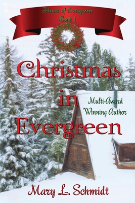 Coperta cărții 'Christmas in Evergreen: Heart of Evergreen - Mary Schmidt'