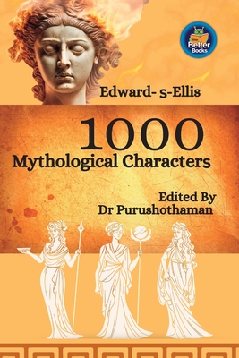Edward S Ellis's 1000 Mythological Characters - Editor Purushothaman Kollam