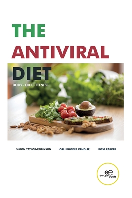 The Antiviral Diet - Simon Taylor-robinson