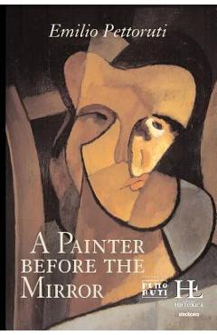 Coperta cărții 'A painter before the Mirror - Emilio Pettoruti'