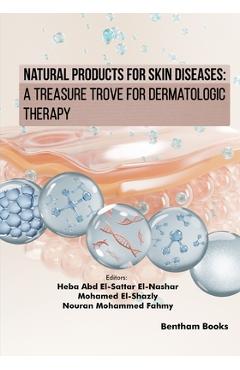 Coperta cărții 'Natural Products for Skin Diseases: A Treasure Trove for Dermatologic Therapy - Mohamed El-shazly'