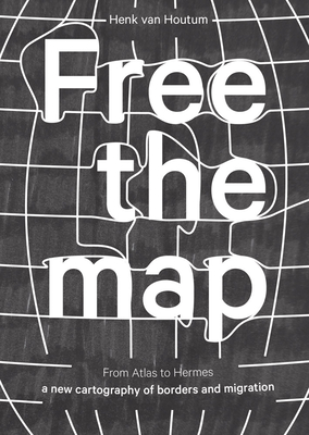 Free the Map: From Atlas to Hermes: A New Cartography of Borders and Migration - Irene Stracuzzi