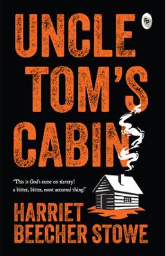 Coperta cărții 'Uncle Tom's Cabin - Harriet Beecher Stowe'