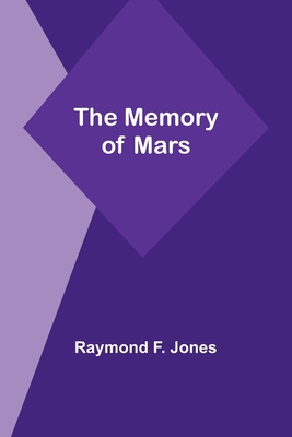 The Memory of Mars - Raymond F. Jones