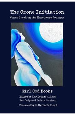 Coperta cărții 'The Crone Initiation: Women speak on the Menopause Journey - Kay Louise Aldred'