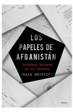 Coperta cărții 'Los Papeles de Afganistán: Historia Secreta de la Guerra - Craig Whitlock'