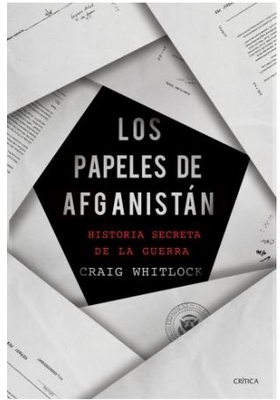 Los Papeles de Afganistán: Historia Secreta de la Guerra - Craig Whitlock