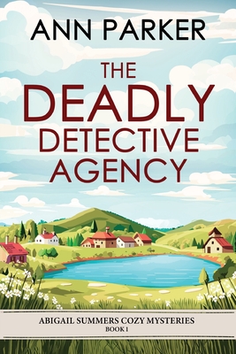 The Deadly Detective Agency - Ann Parker