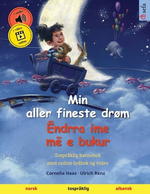 Coperta cărții 'Min aller fineste drøm - Ëndrra ime më e bukur (norsk - albansk) - Cornelia Haas'