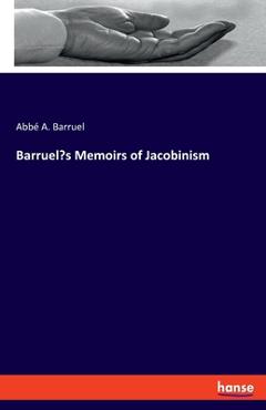 Coperta cărții 'Barruel's Memoirs of Jacobinism - Abbé A. Barruel'